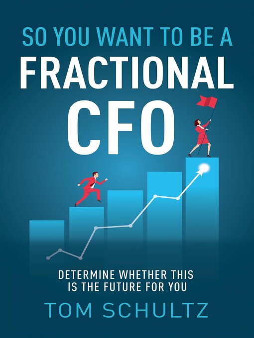 Title details for So You Want to be a Fractional CFO by Tom Schultz - Available
